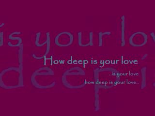 how deep is your love - the bird and the bee